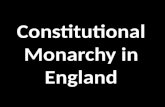 Constitutional Monarchy in England. The Tudors The Tudor dynasty ruled England from 1485-1603 – Henry VIII – Elizabeth I – The Tudors respected and consulted.