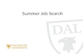 Summer Job Search. Objectives Today we will discover three things about your summer job search. – When to start looking, – Where to look, and – What to.