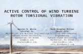 ACTIVE CONTROL OF WIND TURBINE ROTOR TORSIONAL VIBRATION Warren N. White Zhichao Yu Mechanical and Nuclear Engineering Kansas State University Manhattan,