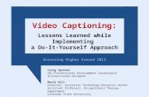 Video Captioning: Lessons Learned while Implementing a Do-It-Yourself Approach Craig Spooner UDL/Professional Development Coordinator Instructional Designer.