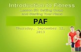 PAF Thursday, September 12, 2013 Goal setting is essential to a good exercise program. Setting SMART goals ensures that you will be more successful at.