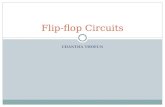 CHANTHA THOEUN Flip-flop Circuits. Types of Flip-flops SR flip-flop (Set, Reset) T flip-flop (Toggle) D flip-flop (Delay) JK flip-flop.