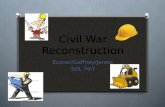 Civil War Reconstruction Eusner/Gaffney/Jaress SOL 7d-f.
