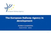 The European Railway Agency in development Anders Lundström Head of Unit – Safety 1.