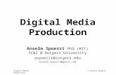 © Anselm SpoerriDigital Media Production Info + Web Tech Course Anselm Spoerri PhD (MIT) SC&I @ Rutgers University aspoerri@rutgers.edu anselm.spoerri@gmail.com.