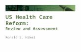 International Financial Reporting Standards US Health Care Reform: Review and Assessment Ronald S. Hikel.
