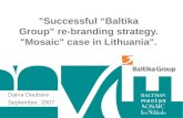 "Successful “Baltika Group” re-branding strategy. "Mosaic" case in Lithuania". Daina Daubarė September, 2007.