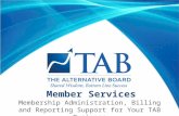 Member Services Membership Administration, Billing and Reporting Support for Your TAB Business.
