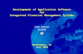Development of Application Software for Integrated Financial Management Systems Cem Dener ECSPE Washington, DC July 2007 Development of Application Software.