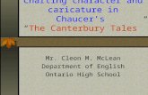 Charting character and caricature in Chaucer ’ s “ The Canterbury Tales ” Mr. Cleon M. McLean Department of English Ontario High School.