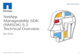 Jan 2014 NetApp Manageability SDK (NMSDK) 5.2 Technical Overview 1.