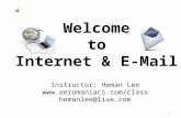 Instructor: Heman Lee  hemanlee@live.com Welcome to Internet & E-Mail 1.