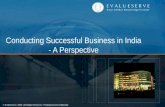 © Evalueserve, 2008. All Rights Reserved - Privileged and Confidential Conducting Successful Business in India - A Perspective.