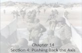 Chapter 14 Section 4: Pushing Back the Axis. Warm-Up How did the American people sacrifice during World War II? Are all Americans treated equally during.