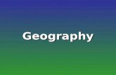Geography. 5 Themes of Geography Location –Absolute –Relative Place –Cultural characteristics –Physical characteristics Region Movement Human and.
