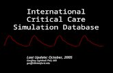 International Critical Care Simulation Database Last Update: October, 2005 Geoffrey Lighthall PhD, MD geoffL@stanford.edu.