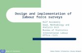 Bureau of StatisticsLabour Market Information Library Network Design and implementation of labour force surveys Ralf Hussmanns Head, Methodology and Analysis.