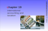International business, 5 th edition chapter 19 international accounting and taxation.