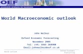 1 World outlookOxford Economic Forecasting World Macroeconomic outlook November 2005 Tel: (44) 1865 268900 Email:johnwalker@oef.co.uk John Walker Oxford.