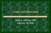 Goals and Objectives Sarah A. McCarty MD February 29, 2008.