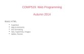 COMP519: Web Programming Autumn 2014 Basic HTML  hypertext  tags & elements  text formatting  lists, hyperlinks, images  tables, frames.