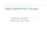 Anti-infective Drugs Jan Bazner-Chandler MSN, CNS, RN, CPNP.