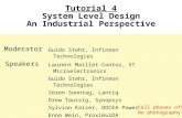Tutorial 4 System Level Design An Industrial Perspective Laurent Maillet-Contoz, ST Microelectronics Guido Stehr, Infineon Technologies Sören Sonntag,