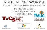 1 VIRTUAL NETWORKS IN VIRTUAL MACHINE PROGRAMS Mac version Windows version Linux version by Francis Chao fchao2@yahoo.com (520)331-5465.