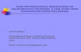 SOME METHODOLOGICAL OBSERVATIONS ON SOCIOLINGUISTIC FIELDWORK: A CASE STUDY FROM MAHARASHTRA-KARNATAKA BORDER Arvind Jadhav Yashwantrao Chavan College.