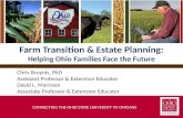 Farm Transition & Estate Planning: Helping Ohio Families Face the Future Chris Bruynis, PhD Assistant Professor & Extension Educator David L. Marrison.