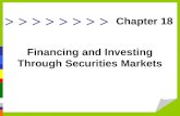 > > > > Financing and Investing Through Securities Markets Chapter 18.