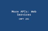 More APIs: Web Services CMPT 281. Announcements Project milestone Lab: – Web services examples.