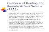 Overview of Routing and Remote Access Service (RRAS) When RRAS was implemented in Microsoft Windows NT 4.0, it added support for a number of features.