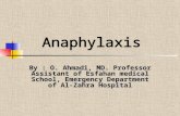 Anaphylaxis By : O. Ahmadi, MD. Professor Assistant of Esfahan medical School, Emergency Department of Al-Zahra Hospital.