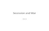 Secession and War 15-4. Objectives Learn how the 1860 election led to the breakup of the Union. Learn why secession led to Civil War.
