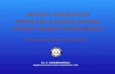 HOUSES, HOUSEHOLD AMENITIES & ASSETS AMONG FEMALE HEADED HOUSEHOLDS HIGHLIGHTS FROM CENSUS 2011 D R. C. CHANDRAMOULI Registrar General & Census Commissioner,