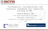Psychometric considerations and consensus standards for cognitive testing in MS Ralph HB Benedict, PhD The Jacobs Neurological Institute Department of.