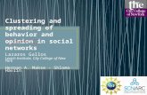 Clustering and spreading of behavior and opinion in social networks Lazaros Gallos Levich Institute, City College of New York Hernan A. Makse - Shlomo.