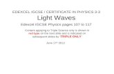 EDEXCEL IGCSE / CERTIFICATE IN PHYSICS 3-3 Light Waves Edexcel IGCSE Physics pages 107 to 117 June 17 th 2012 Content applying to Triple Science only is.