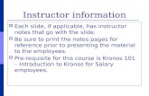 Instructor information  Each slide, if applicable, has instructor notes that go with the slide.  Be sure to print the notes pages for reference prior.