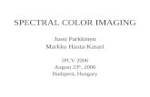 SPECTRAL COLOR IMAGING Jussi Parkkinen Markku Hauta-Kasari IPCV 2006 August 23 th, 2006 Budapest, Hungary.