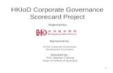 1 HKIoD Corporate Governance Scorecard Project Sponsored by : HKIoD Corporate Governance Development Foundation Executed by : Prof. Stephen Cheung Dean.