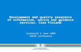 Development and quality assurance of information, advice and guidance services. Case Finland Jyväskylä 5 June 2009 IAEVG conference.
