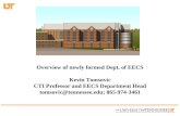 Overview of newly formed Dept. of EECS Kevin Tomsovic CTI Professor and EECS Department Head tomsovic@tennessee.edu; 865-974-3461.