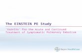 The EINSTEIN PE Study 'Xarelto' for the Acute and Continued Treatment of Symptomatic Pulmonary Embolism.