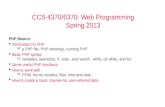 CCS 4370/6370: Web Programming Spring 2013 PHP Basics:  Introduction to PHP a PHP file, PHP workings, running PHP.  Basic PHP syntax variables, operators,