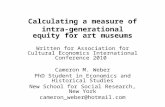 Calculating a measure of intra-generational equity for art museums Written for Association for Cultural Economics International Conference 2010 Cameron.