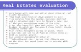 Real Estates evaluation Lets began with some evaluation about Albanian real estate situation: “Our high-specification developement is just five minutes.