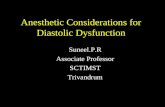 Anesthetic Considerations for Diastolic Dysfunction Suneel.P.R Associate Professor SCTIMST Trivandrum.