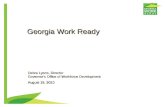 0 Georgia Work Ready Debra Lyons, Director Governor’s Office of Workforce Development August 19, 2010.